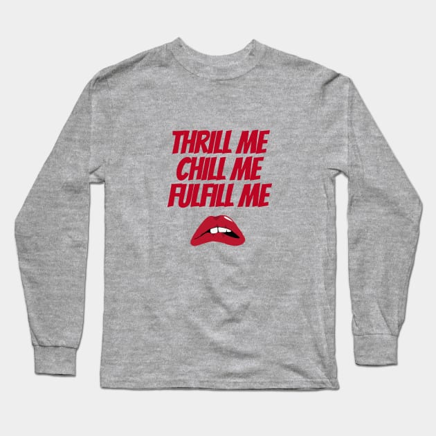 Thrill Me Rocky Horror Picture Show Long Sleeve T-Shirt by likeapeach